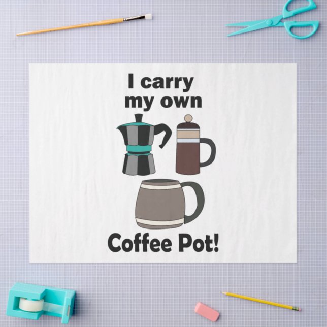 Coffeepot I Carry My Own Coffee Pot Coffee Lover Tissue Paper (Craft)