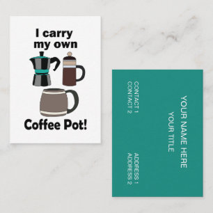 Coffeepot I Carry My Own Coffee Pot Coffee Shop Business Card