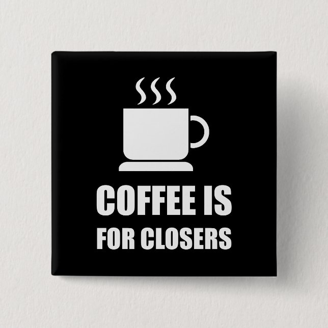 Coffees For Closers Sales Rep Funny Button (Front)