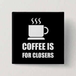 Coffees For Closers Sales Rep Funny Button