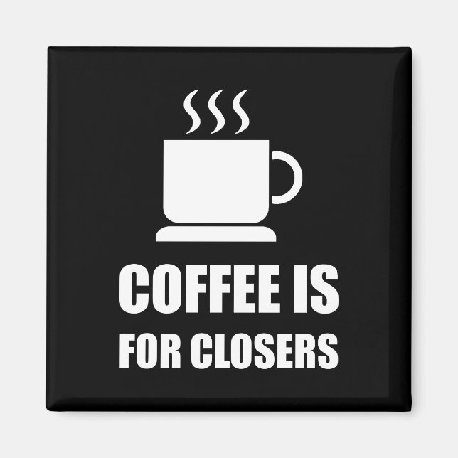 Coffees For Closers Sales Rep Funny Magnet (Front)