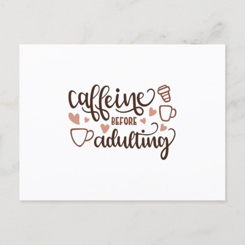 Coffeine before adulting postcard