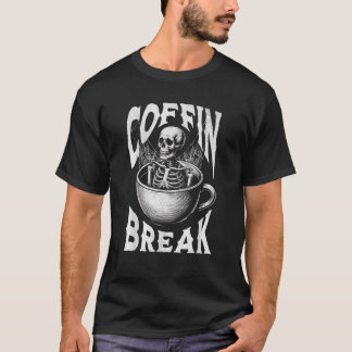 Coffin Break Funny Halloween Skeleton in Coffee Cu T-Shirt