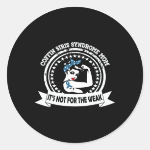 Coffin Siris Syndrome Mom Not For The Weak Awarene Classic Round Sticker