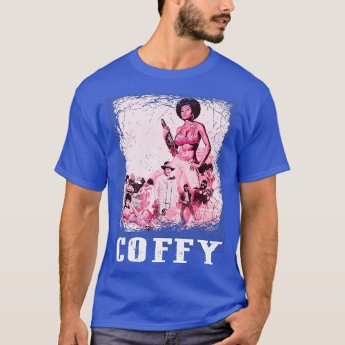 Coffys Revenge Bold and Beautiful Action Heroine T T_Shirt