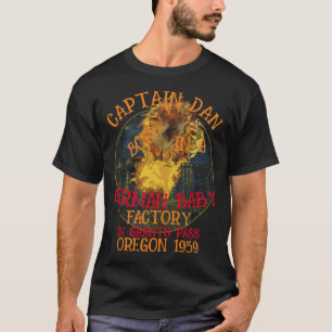 Coho Capt Dan born German Baby Factory Captain T-Shirt