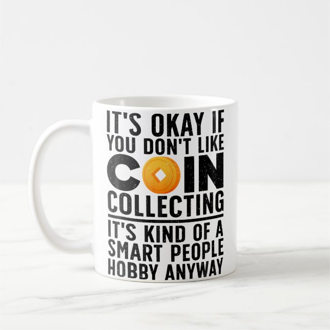 Coin Collecting Art For Coin Collectors Numismatic Coffee Mug (Left)