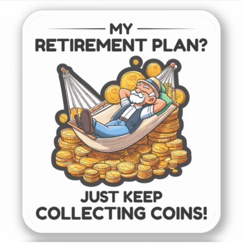 Coin Collecting Collector Numismatic Retirement Sticker