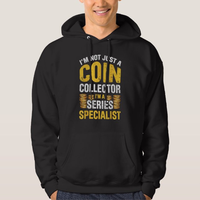 Coin Collecting For  Coin Collector Coin Enthusias Hoodie (Front)