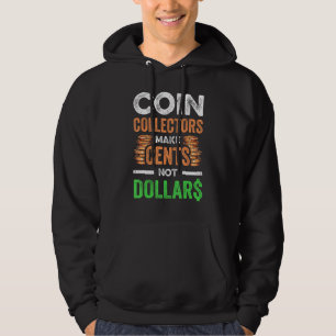 Coin Collecting For Coin Collector Coin Enthusias Hoodie