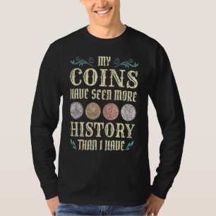 Coin Collecting For Coin Collector Coin Enthusias T-Shirt