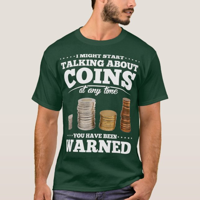 Coin Collecting Gift Funny Coin Collector T-Shirt (Front)