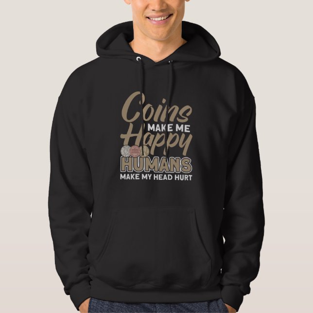 Coin Collecting Hobby Numismatist Numismatic Coin  Hoodie (Front)