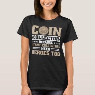 Coin Collecting Hobby Numismatist Numismatic Coin T-Shirt