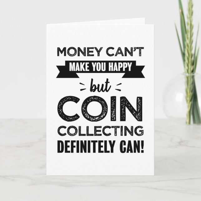 Coin collecting makes you happy gift card (Front)