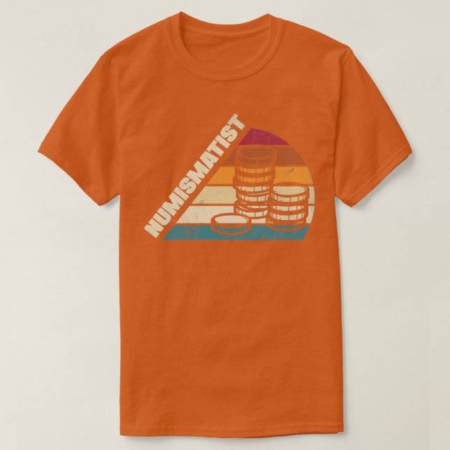 Coin collecting Numismatics Numismatist T-Shirt (Design Front)
