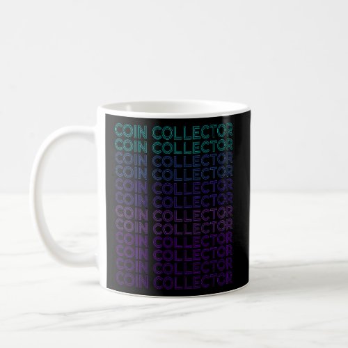 Coin Collector Coin Collecting Retro Coinologist  Coffee Mug