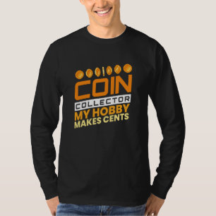 Coin Collector Collecting Collector Coin T-Shirt