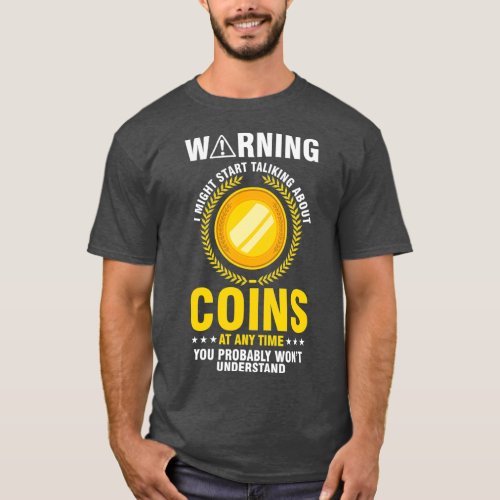 Coin Collector Collecting Numismatist Numismatic T_Shirt
