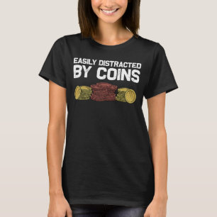 Coin Collector For Men Women Kids Coin Collecting T-Shirt