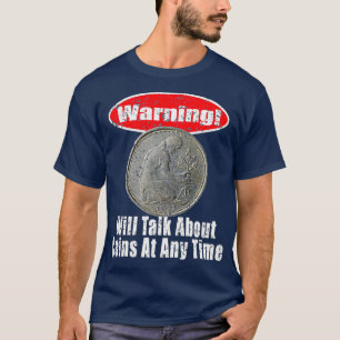 Coin Collector Gift Numismatics Collecting Money T-Shirt