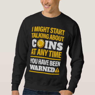 Coin Collector  Numismatiker Coin Collection Sweatshirt