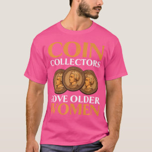Coin Collector Numismatist Currency Coin Collectin T-Shirt