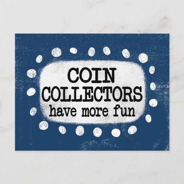 Coin Collectors Have More Fun Postcard (Front)