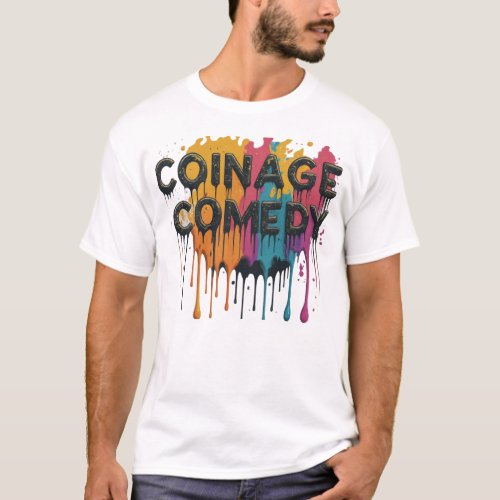 Coinage of Comedy T_Shirt