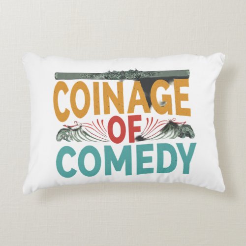 Coinage of Comedy T_Shirt  Accent Pillow
