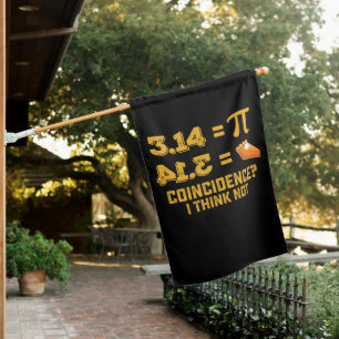 Coincidence I Think Not Pie Pi Day Math House Flag