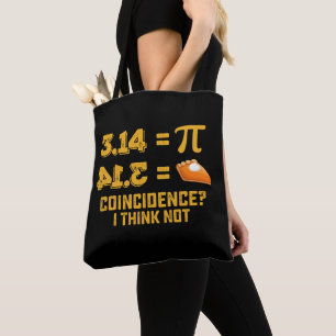 Coincidence I Think Not Pie Pi Day Math Tote Bag
