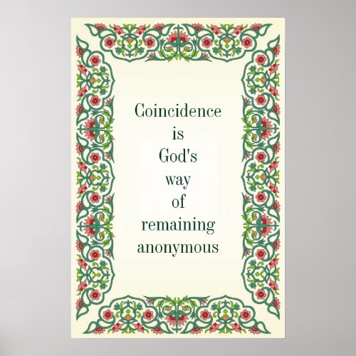Coincidence is Gods way of remaining anonymous Poster
