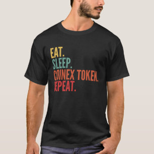 Coinex Token Crypto Eat Sleep Coinex Token Repeat T-Shirt