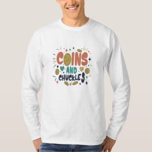 Coins and chuckles  multi color word design T-Shirt