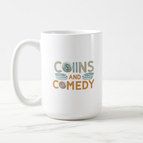 Coins and Comedy Mugs
