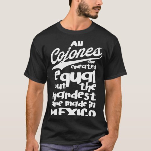 Cojones BIG Balls  Mexican Latino Gangsta Humor Ch T_Shirt