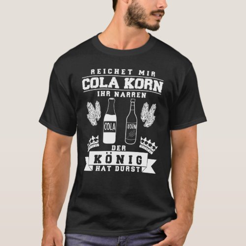 Cola Korn Saying Party Drinking745png745 T_Shirt