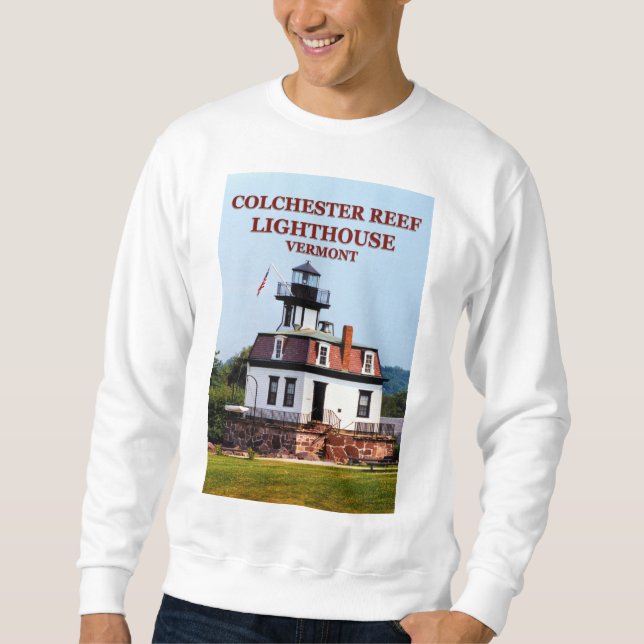 Colchester Reef Lighthouse, Vermont Sweatshirt (Front)