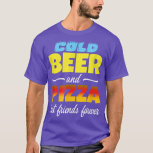 Cold Beer & Pizza Best Friends Forever Funny Commo T-Shirt