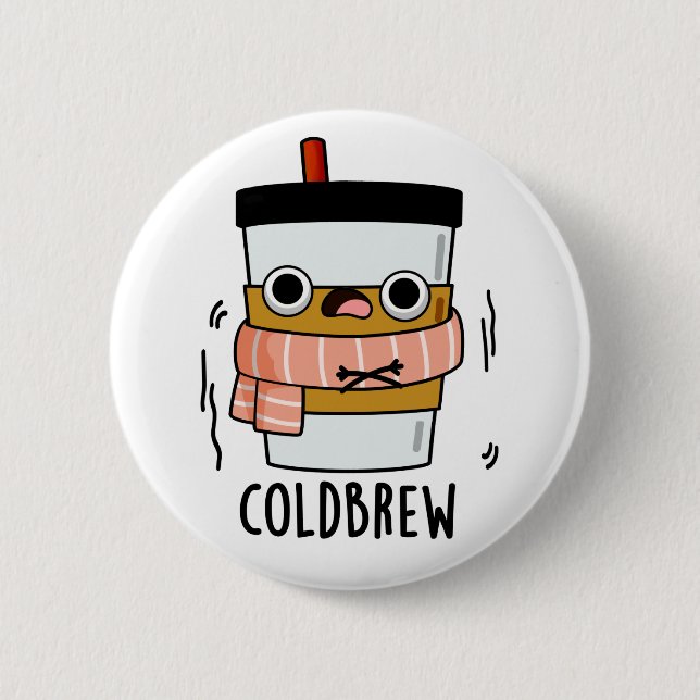 Cold Brew Funny Freezing Coffee Pun  Button (Front)