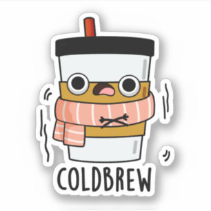 Cold Brew Funny Freezing Coffee Pun  Sticker