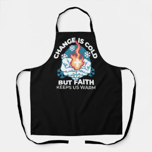 Cold Change, Faith's Fire - Motivational Christian Apron