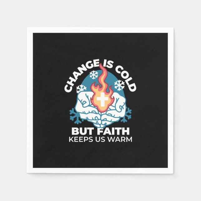 Cold Change, Faith's Fire - Motivational Christian Napkins (Front)