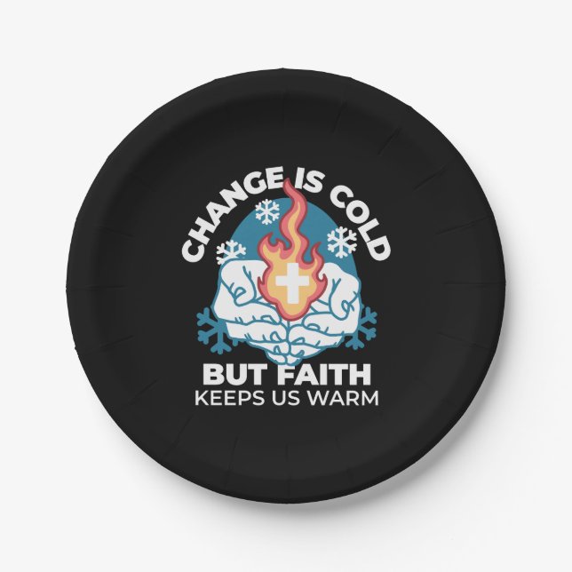 Cold Change, Faith's Fire - Motivational Christian Paper Plates (Front)