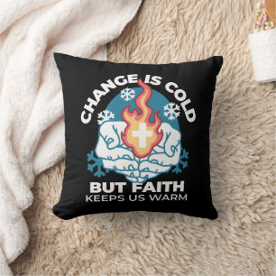Cold Change, Faith's Fire - Motivational Christian Throw Pillow