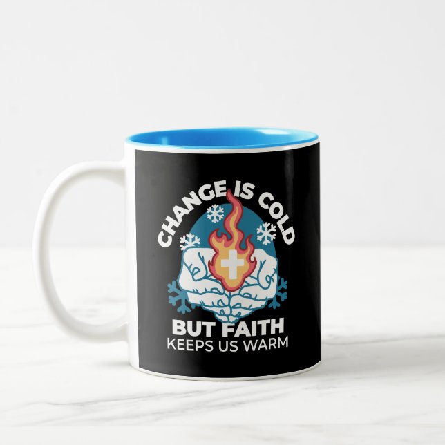 Cold Change, Faith's Fire - Motivational Christian Two-Tone Coffee Mug (Left)