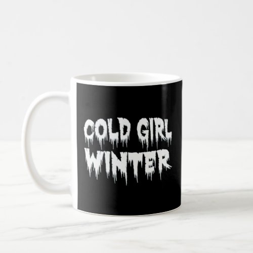 Cold Girl Winter _ Icicle Letters  Coffee Mug