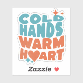 Cold Hands Warm Heart - Massage Therapy and Nurse Sticker