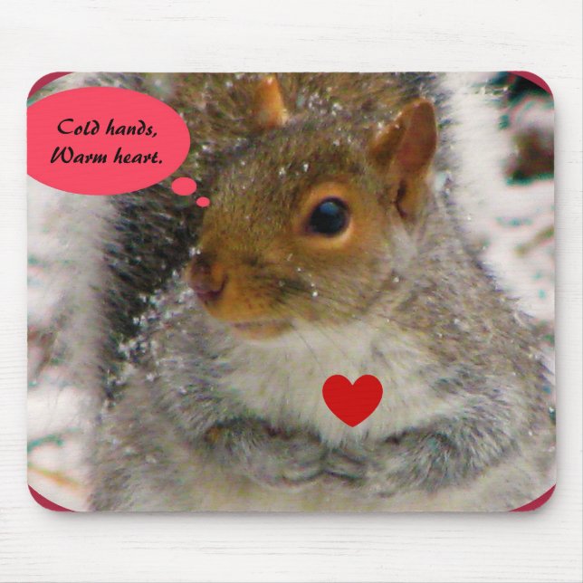 Cold hands,Warm heart. Mouse Pad (Front)